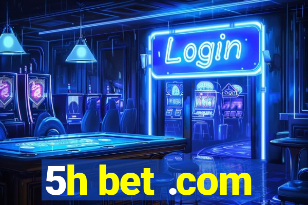 5h bet .com