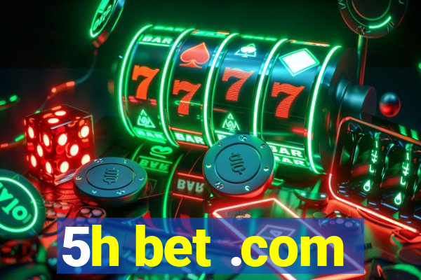 5h bet .com