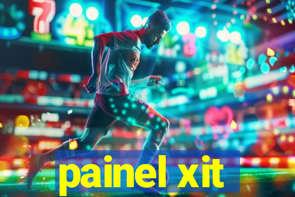 painel xit