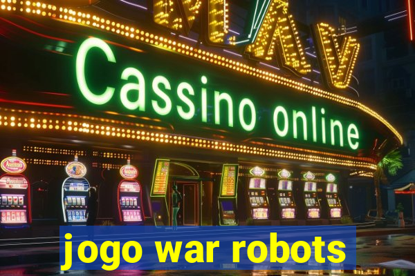 jogo war robots