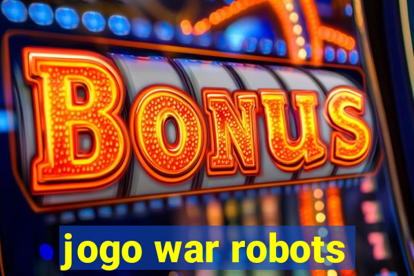 jogo war robots