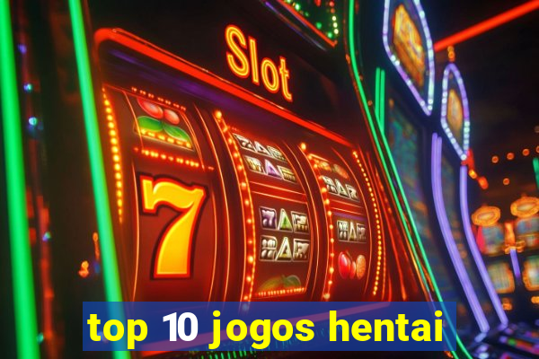 top 10 jogos hentai