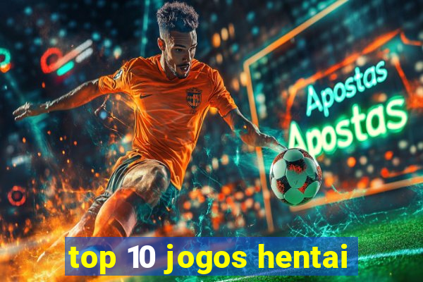 top 10 jogos hentai