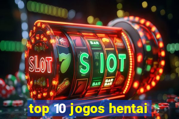 top 10 jogos hentai