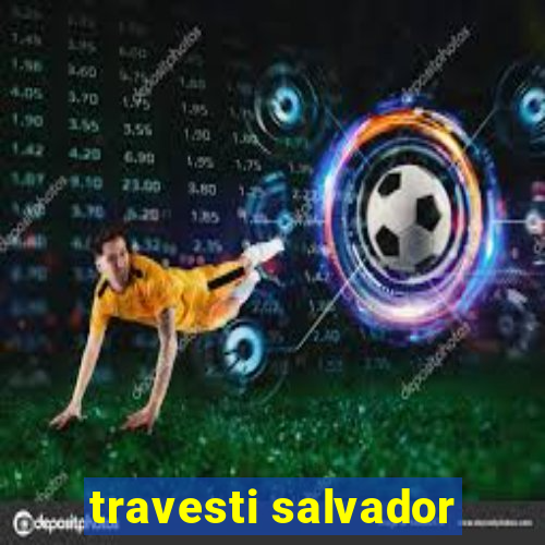 travesti salvador