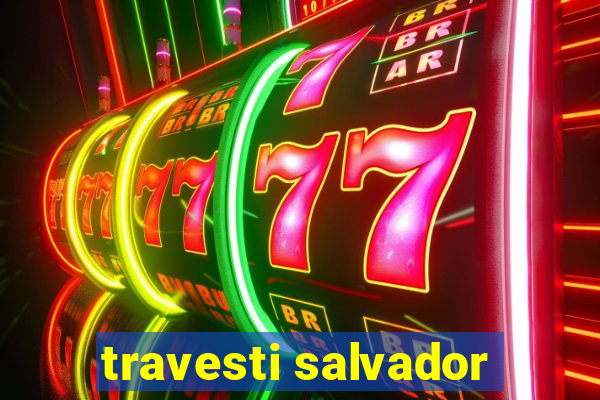 travesti salvador