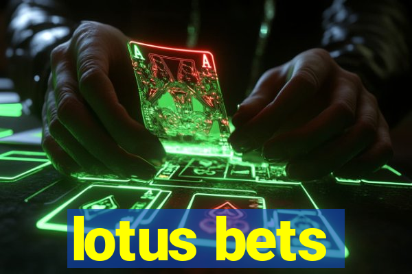 lotus bets