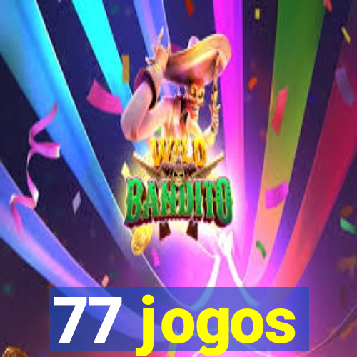 77 jogos