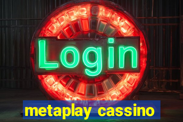 metaplay cassino