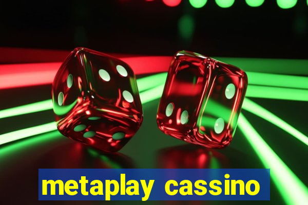 metaplay cassino