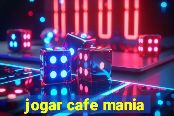 jogar cafe mania