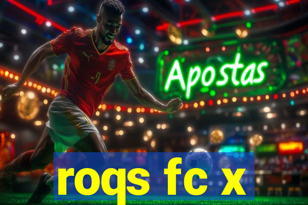 roqs fc x