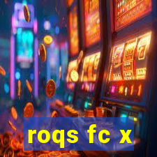 roqs fc x