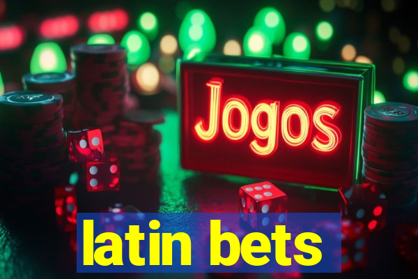 latin bets