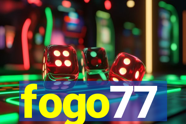 fogo77