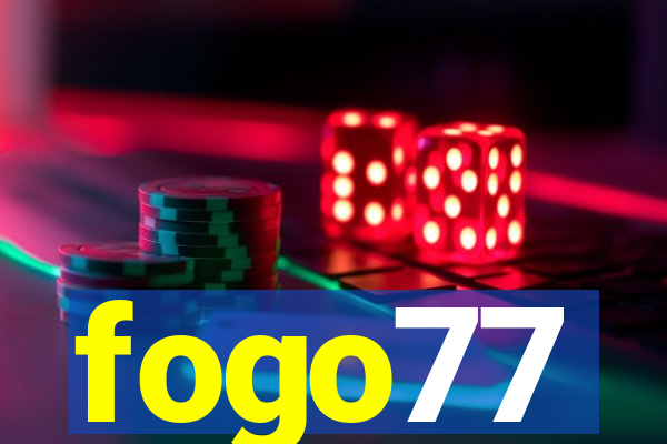 fogo77