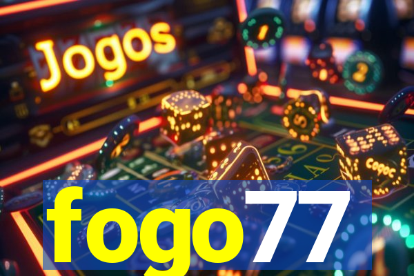 fogo77