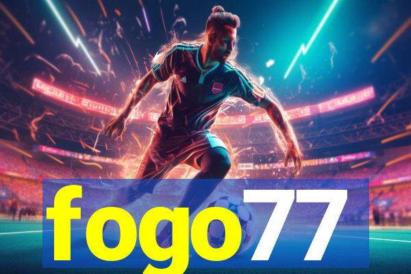 fogo77