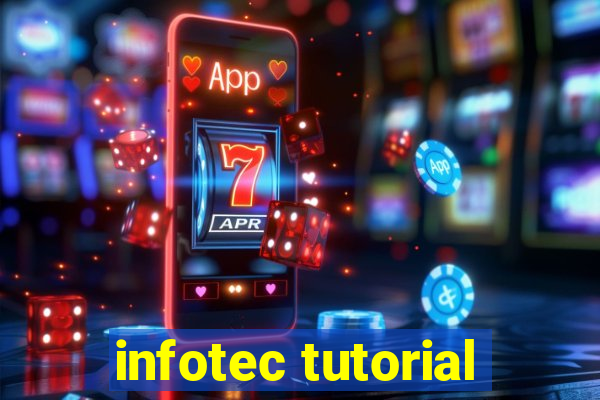 infotec tutorial