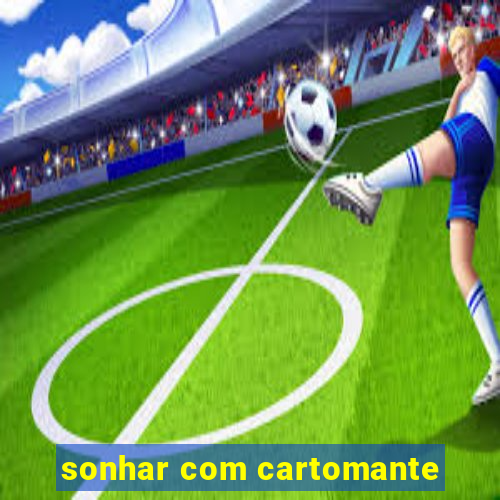 sonhar com cartomante