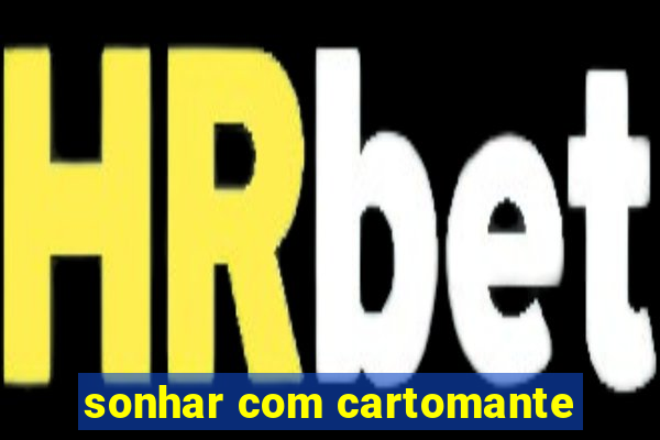 sonhar com cartomante