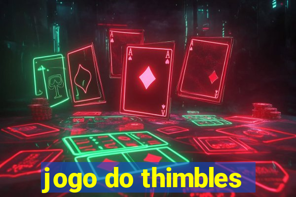 jogo do thimbles