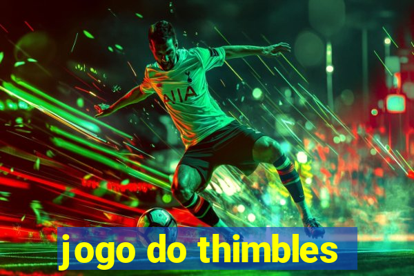 jogo do thimbles