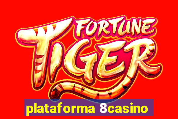 plataforma 8casino