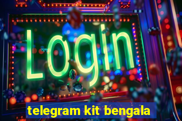 telegram kit bengala