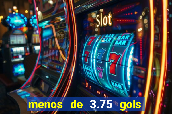 menos de 3.75 gols o que significa