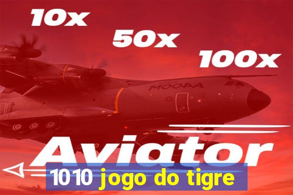 1010 jogo do tigre