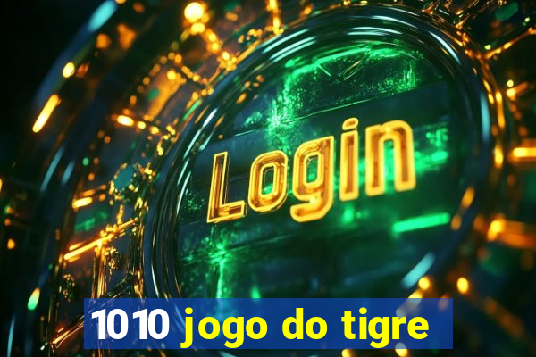 1010 jogo do tigre