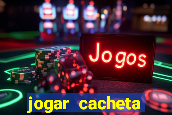 jogar cacheta online valendo dinheiro