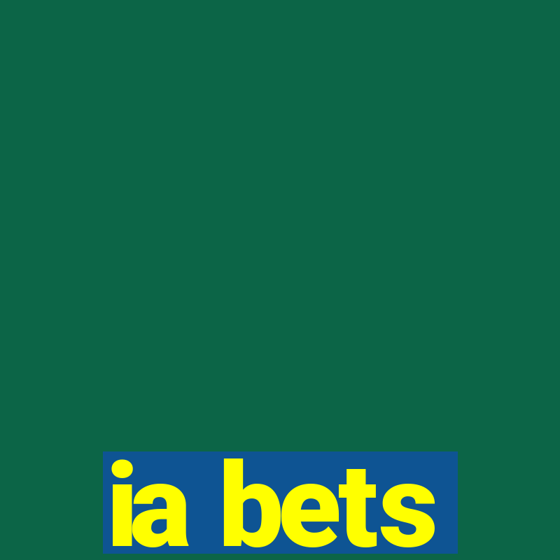 ia bets