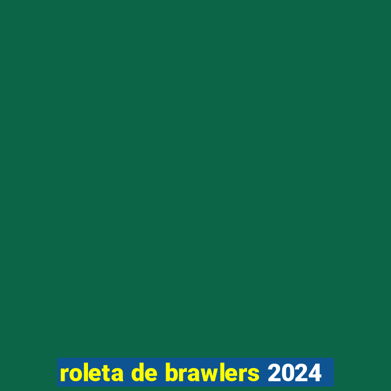 roleta de brawlers 2024