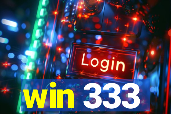 win 333