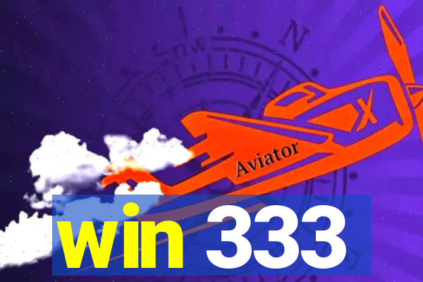 win 333