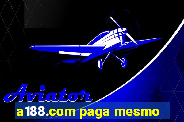 a188.com paga mesmo