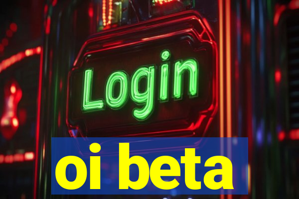 oi beta