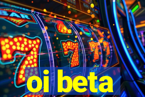 oi beta