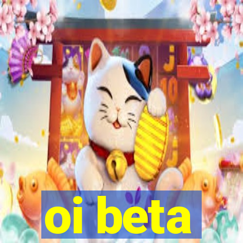 oi beta