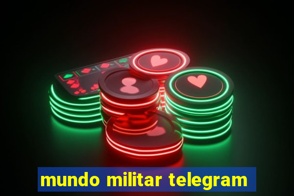 mundo militar telegram