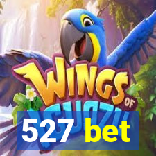 527 bet