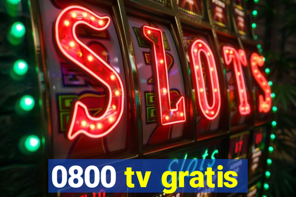 0800 tv gratis