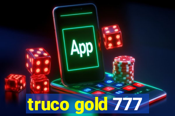 truco gold 777