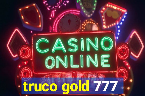 truco gold 777