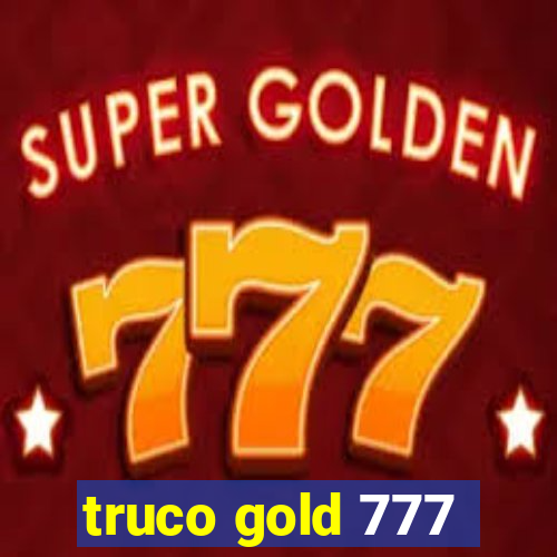 truco gold 777