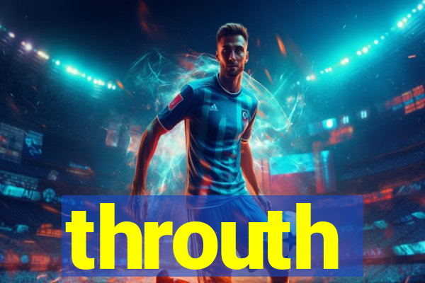 throuth