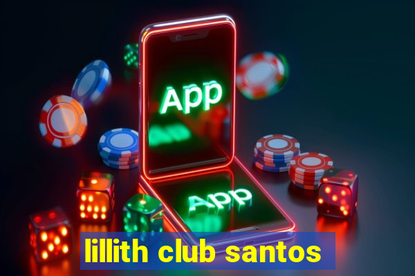 lillith club santos