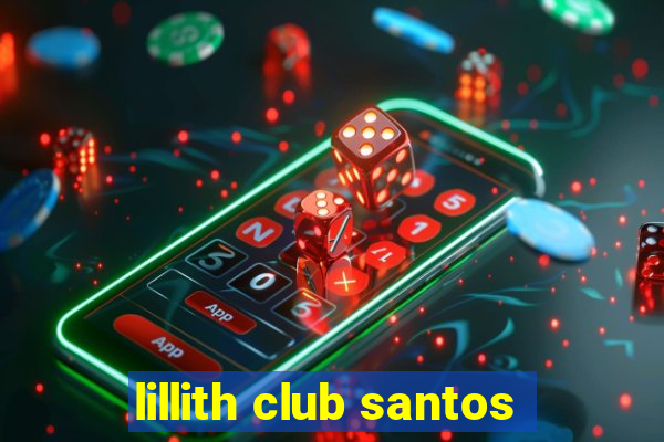 lillith club santos